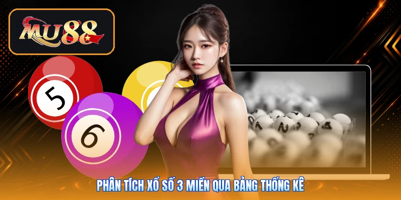Phân tích xổ số 3 miền qua bảng thống kê